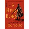 Hero Born (Jin Yong,Anna Holmwood)(Brožovaná) Hero Born (Jin Yong,Anna Holmwood)(Brožovaná)