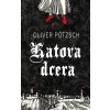 Katova dcera: Katova dcera - Oliver Pötzsch - online doručenie Katova dcera: Katova dcera - Oliver Pötzsch - online doručenie