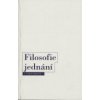 Filosofie jednání - Švec Ondřej ed Filosofie jednání - Švec Ondřej ed