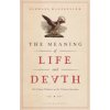 Meaning of Life and Death (Michael Hauskeller)(Brožovaná) Meaning of Life and Death (Michael Hauskeller)(Brožovaná)