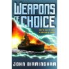 Weapons of Choice (John Birmingham)(Brožovaná) Weapons of Choice (John Birmingham)(Brožovaná)