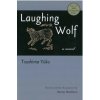 Laughing Wolf (Yuko Tsushima,Dennis Washburn)(Brožovaná) Laughing Wolf (Yuko Tsushima,Dennis Washburn)(Brožovaná)