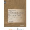 Negative Psychoanalysis for the Living Dead (Julie Reshe)(Brožovaná) Negative Psychoanalysis for the Living Dead (Julie Reshe)(Brožovaná)