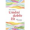 Umění dobře žít - Rolf Dobelli Umění dobře žít - Rolf Dobelli