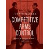 Competitive Arms Control Competitive Arms Control