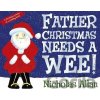 Father Christmas Needs a Wee - Nicholas Allan Father Christmas Needs a Wee - Nicholas Allan
