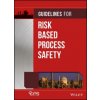 Guidelines for Risk Based Process Safety (Center for Chemical Process Safety CCPS)(Pevná) Guidelines for Risk Based Process Safety (Center for Chemical Process Safety CCPS)(Pevná)