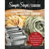 My Marcato Pasta Maker Homemade Pasta Cookbook, A Simple Steps Brand Cookbook: 101 Pastas, Traditional & Modern Recipes, How to Make Pasta by Hand, Ar (Julia Stefano)(Brožovaná) My Marcato Pasta Maker Homemade Pasta Cookbook, A Simple Steps Brand Cookbook: 101 Pastas, Traditional & Modern Recipes, How to Make Pasta by Hand, Ar (Julia Stefano)(Brožovaná)