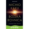 E-kniha Božská rovnica - Michio Kaku E-kniha Božská rovnica - Michio Kaku