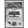 CATFISH FARMING FOR BEGINNERS CATFISH FARMING FOR BEGINNERS