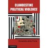 Clandestine Political Violence Clandestine Political Violence