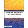 Mathematical Modelling with Differential Equations (Mickens,Ronald E. (Clark Atlanta University,SW Atlanta,Georgia,USA))(Brožovaná) Mathematical Modelling with Differential Equations (Mickens,Ronald E. (Clark Atlanta University,SW Atlanta,Georgia,USA))(Brožovaná)