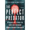 The Perfect Predator (Steffanie Strathdee,Thomas Patterson,Teresa Barker)(Pevná) The Perfect Predator (Steffanie Strathdee,Thomas Patterson,Teresa Barker)(Pevná)