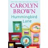 Hummingbird Lane - Carolyn Brown Hummingbird Lane - Carolyn Brown