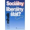 Sociálny alebo liberálny štát? - Jozef Mihálik Sociálny alebo liberálny štát? - Jozef Mihálik