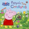 Peppa Pig: Peppa's Tiny Creatures Peppa Pig: Peppa's Tiny Creatures