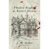 Twelve Nights at Rotter House (J. W. Ocker)(Brožovaná) Twelve Nights at Rotter House (J. W. Ocker)(Brožovaná)