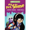 My Pet Slime (Courtney Scheinmel,Rena(c)E Kurilla)(Brožovaná) My Pet Slime (Courtney Scheinmel,Rena(c)E Kurilla)(Brožovaná)