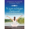 Fit zum richtigen Zeitpunkt (Johanna Paungger,Thomas Poppe,Sylvia Wolf)() Fit zum richtigen Zeitpunkt (Johanna Paungger,Thomas Poppe,Sylvia Wolf)()