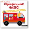 Svojtka MiniPÉDIA - Objavujeme svet! Hasiči Svojtka MiniPÉDIA - Objavujeme svet! Hasiči