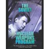 The Soviet Nuclear Weapons Program: The History and Legacy of the USSR's Efforts to Build the Atomic Bomb (Charles River Editors)(Brožovaná) The Soviet Nuclear Weapons Program: The History and Legacy of the USSR's Efforts to Build the Atomic Bomb (Charles River Editors)(Brožovaná)