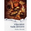 Všechny vaše životy - Dalibor Slivinský Všechny vaše životy - Dalibor Slivinský