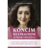 Končím so strachom a žijem odvážne (2. doplnené vydanie) (Katarína Zacharová) Končím so strachom a žijem odvážne (2. doplnené vydanie) (Katarína Zacharová)