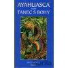Ayahuasca aneb tanec s bohy - Jiří Kuchař Ayahuasca aneb tanec s bohy - Jiří Kuchař