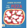 Jamie Oliver: Lets Make Pizza - Jamie Oliver, Magic Cat Publishing Jamie Oliver: Lets Make Pizza - Jamie Oliver, Magic Cat Publishing