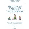 Meditáció a modern családoknak Meditáció a modern családoknak