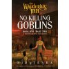 No Killing Goblins (pirateaba)(Brožovaná) No Killing Goblins (pirateaba)(Brožovaná)