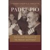 Padre Pio: Stories and Memories of My Mentor and Friend Padre Pio: Stories and Memories of My Mentor and Friend