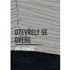 Otevřely se dveře - Staněk Jiří Otevřely se dveře - Staněk Jiří