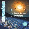 La Terre, la vie, l'Univers La Terre, la vie, l'Univers