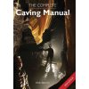 Complete Caving Manual (Andy Sparrow)(Brožovaná) Complete Caving Manual (Andy Sparrow)(Brožovaná)