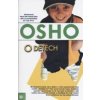 Osho: O dětech (děti nám mohou jít v mnohém příkladem - inspirujme se jejich hravostí, neznečištěností vědomostmi či schopností údivu... ( 229 str. B5) (vydání Eugenika 2008)) Osho: O dětech (děti nám mohou jít v mnohém příkladem - inspirujme se jejich hravostí, neznečištěností vědomostmi či schopností údivu... ( 229 str. B5) (vydání Eugenika 2008))
