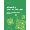 Micro:bit krok za krokem - Martin Malý Micro:bit krok za krokem - Martin Malý