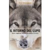ritorno del lupo. Storie, leggende, miti dalla Mongolia al Cervino ritorno del lupo. Storie, leggende, miti dalla Mongolia al Cervino