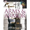 DK Eyewitness Books: Arms and Armor DK Eyewitness Books: Arms and Armor