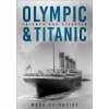 Olympic and Titanic Olympic and Titanic