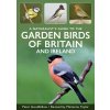 A Naturalist's Guide to Garden Birds of Britain & Ireland A Naturalist's Guide to Garden Birds of Britain & Ireland