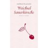 Weichsel/Sauerkirsche (Margot Fischer)(Pevná) Weichsel/Sauerkirsche (Margot Fischer)(Pevná)