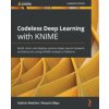 Codeless Deep Learning with KNIME (Rosaria Silipo)(Brožovaná) Codeless Deep Learning with KNIME (Rosaria Silipo)(Brožovaná)