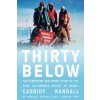 THIRTY BELOW HARROWING & HEROIC THIRTY BELOW HARROWING & HEROIC