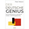 Der deutsche Genius. Das Standardwerk zur deutschen Geistes- und Kulturgeschichte Der deutsche Genius. Das Standardwerk zur deutschen Geistes- und Kulturgeschichte