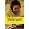 English Grammar in Use - Practical Exercises: Gerunds and Infinitives (Leszek Smutek,Anna Stefanowicz-Koco?)(Brožovaná) English Grammar in Use - Practical Exercises: Gerunds and Infinitives (Leszek Smutek,Anna Stefanowicz-Koco?)(Brožovaná)