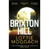 Brixton Hill - Lottie Moggach Brixton Hill - Lottie Moggach