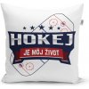 Sablio Vankúš Hokej je môj život: 40x40 cm Sablio Vankúš Hokej je môj život: 40x40 cm
