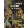 Léčitelé, jasnovidci a mágové - Moje svědectví o tom, jak jsem je potkal - Jiří, Ing. Kuchař Léčitelé, jasnovidci a mágové - Moje svědectví o tom, jak jsem je potkal - Jiří, Ing. Kuchař