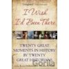 I Wish I`d Been There - BYRON HOLLINSHEAD I Wish I`d Been There - BYRON HOLLINSHEAD